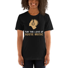 For The Love Of House Music Black Lady T-Shirt